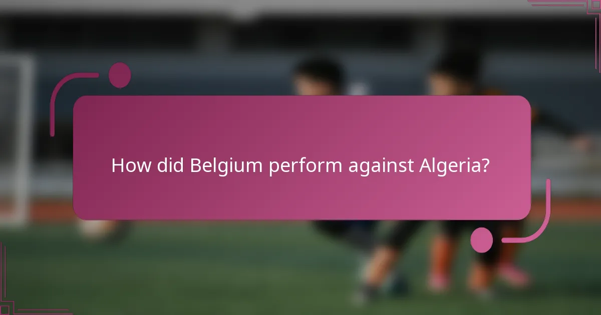 How did Belgium perform against Algeria?