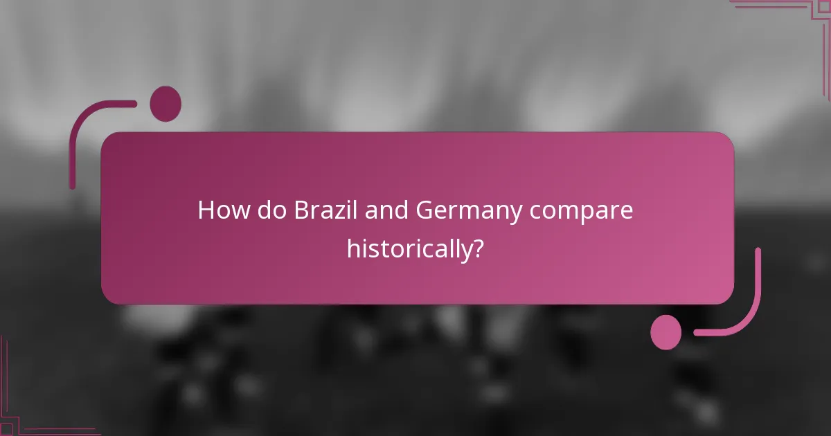 How do Brazil and Germany compare historically?