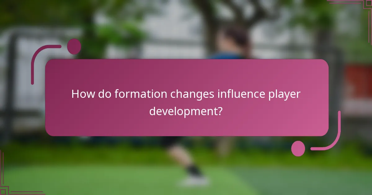 How do formation changes influence player development?