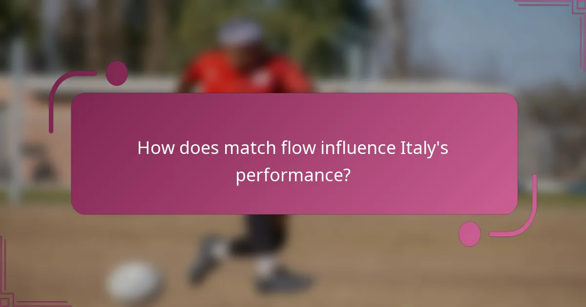 How does match flow influence Italy's performance?