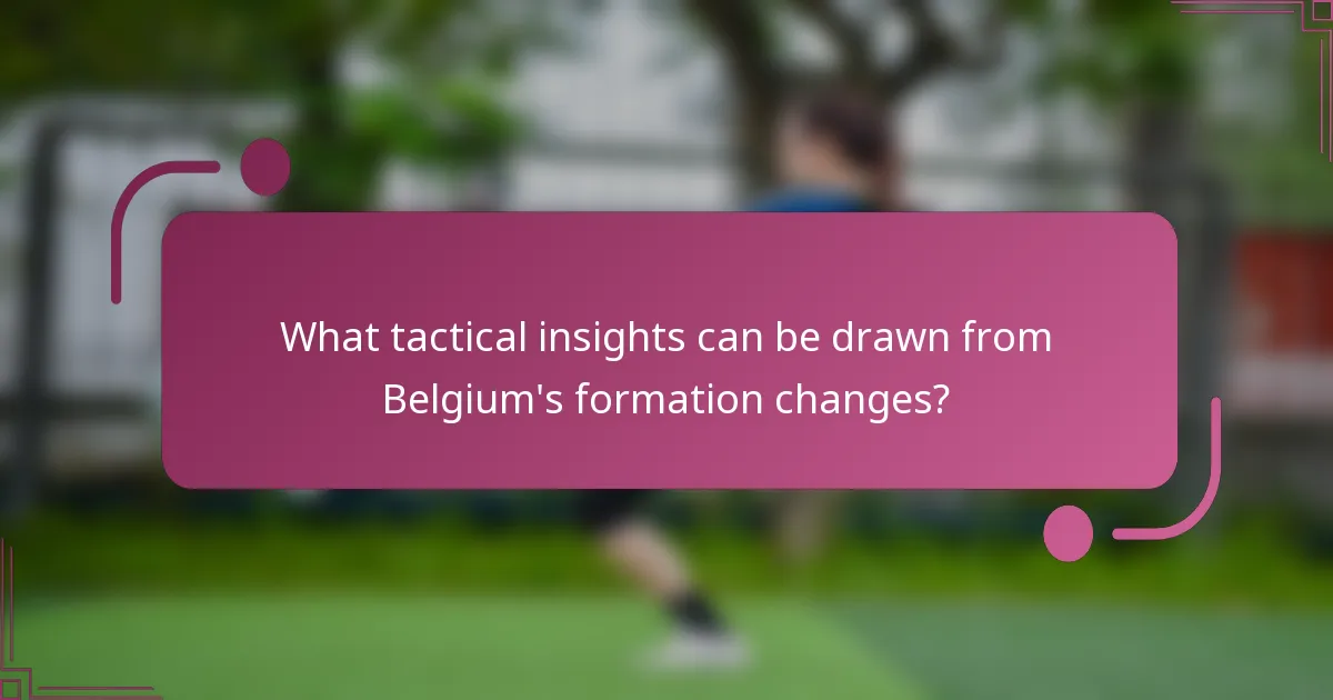What tactical insights can be drawn from Belgium's formation changes?
