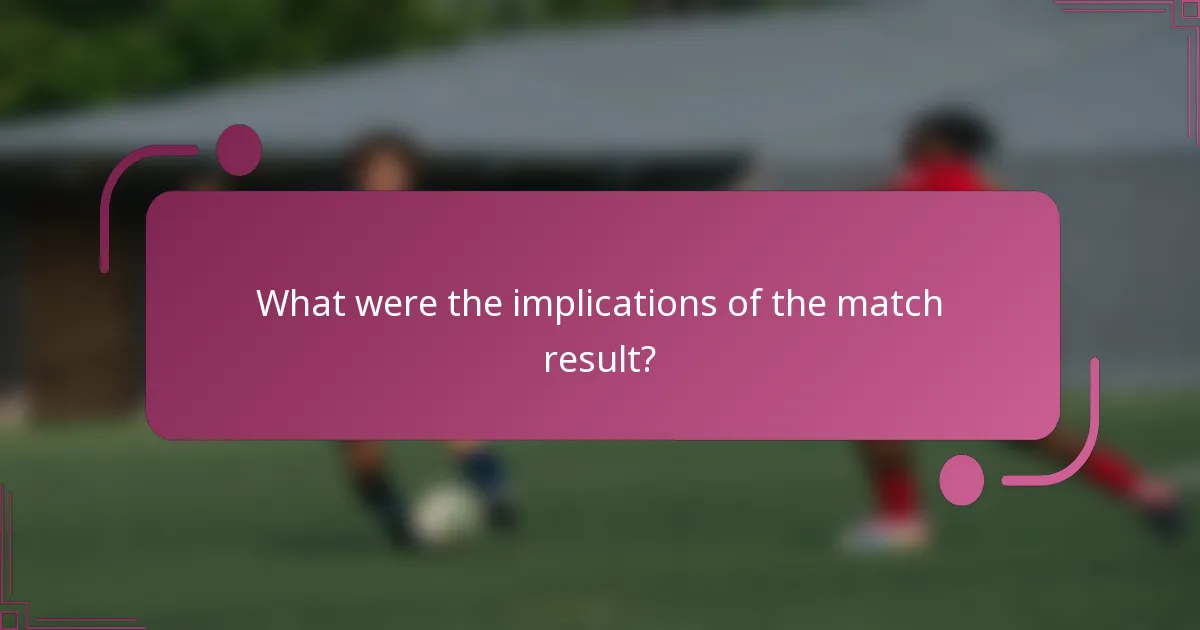 What were the implications of the match result?
